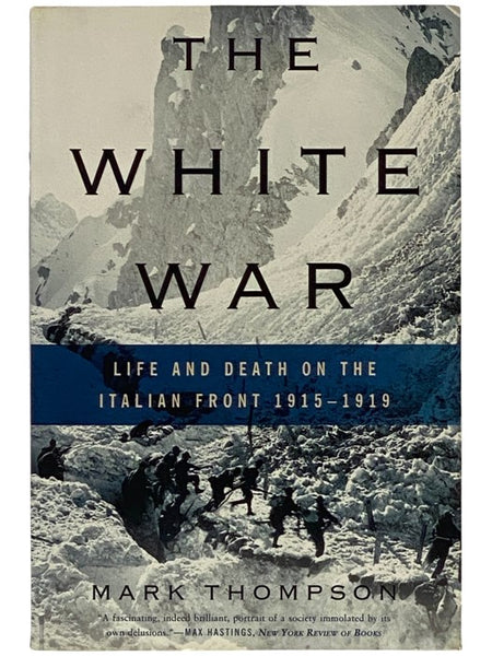 The White War: Life and Death on the Italian Front, 1915-1919