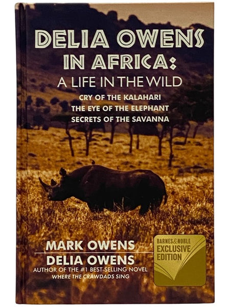 Delia Owens in Africa: A Life in the Wild - Cry of the Kalahari; The Eye of the Elephant; Secrets of the Savanna