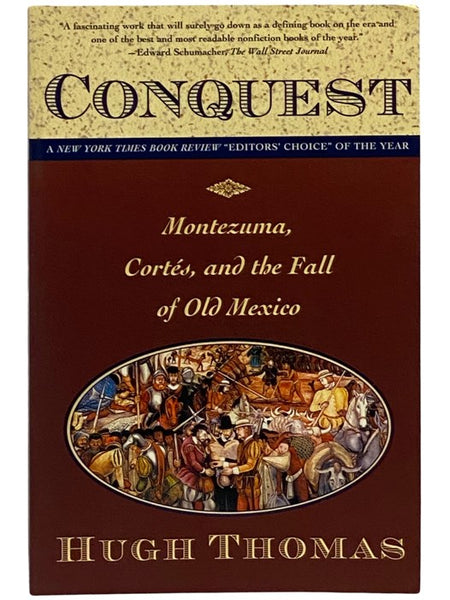 Conquest: Cortes, Montezuma, and the Fall of Old Mexico