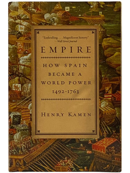 Empire: How Spain Became a World Power, 1492-1763