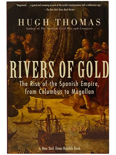 Rivers of Gold: The Rise of the Spanish Empire, from Columbus to Magellan