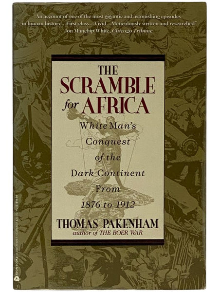 The Scramble for Africa: White Man's Conquest of the Dark Continent from 1876-1912