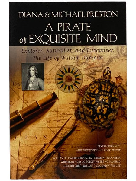 A Pirate of Exquisite Mind: Explorer, Naturalist, and Buccaneer: The Life of William Dampier