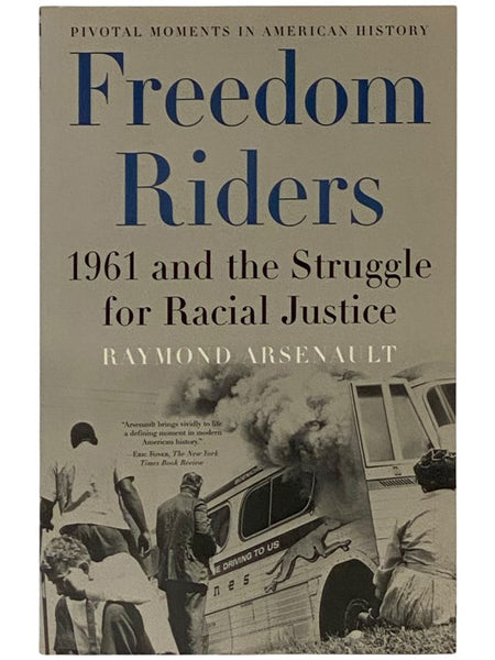 Freedom Riders: 1961 and the Struggle for Racial Justice (Pivotal Moments in American History)