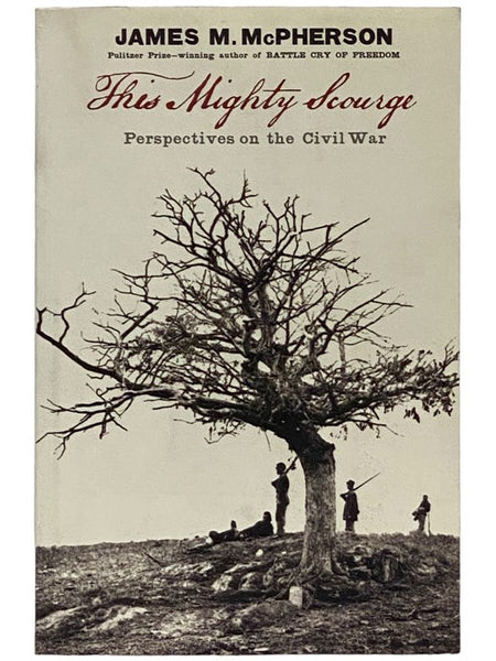 This Mighty Scourge: Perspectives on the Civil War
