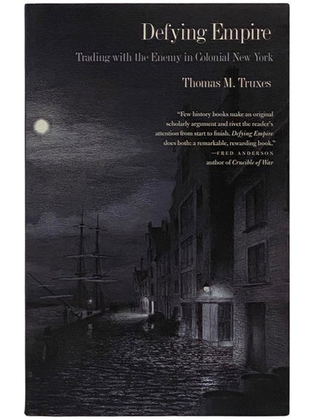 Defying Empire: Trading with the Enemy in Colonial New York