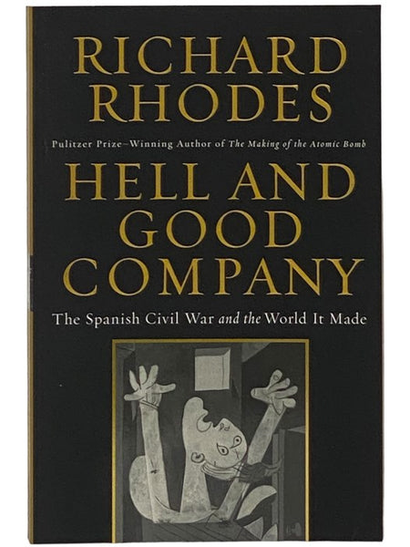 Hell and Good Company: The Spanish Civil War and the World it Made