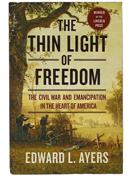 The Thin Light of Freedom: The Civil War and Emancipation in the Heart of America