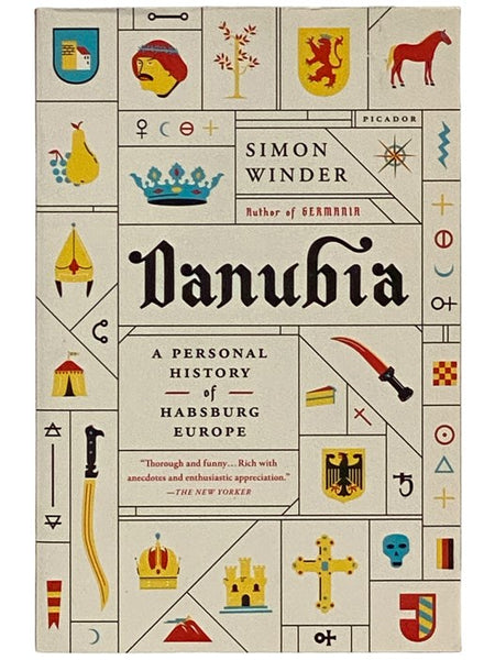Danubia: A Personal History of Habsburg Europe