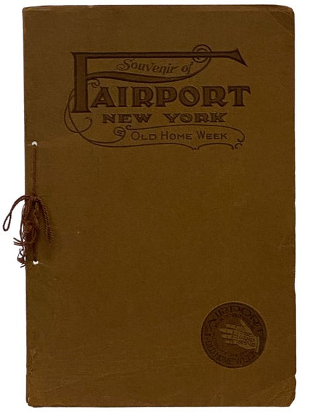Souvenir of Fairport, New York: Being a Historical Review of Interesting Events Compiled from Early Records of the Town and Village and Other Sources, Down to the Present Time, Together with Illustrations from Early and Recent Photos and Quaint Old Print…