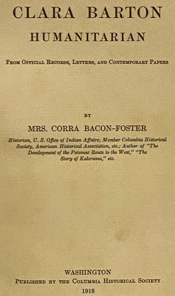Clara Barton, Humanitarian: From Official Records, Letters, and Contemporary Papers