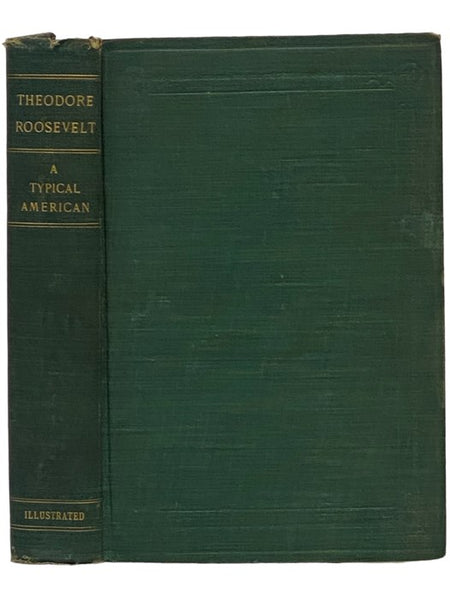 Theodore Roosevelt: A Typical American