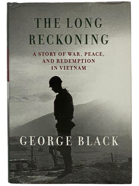 The Long Reckoning: A Story of War, Peace, and Redemption in Vietnam