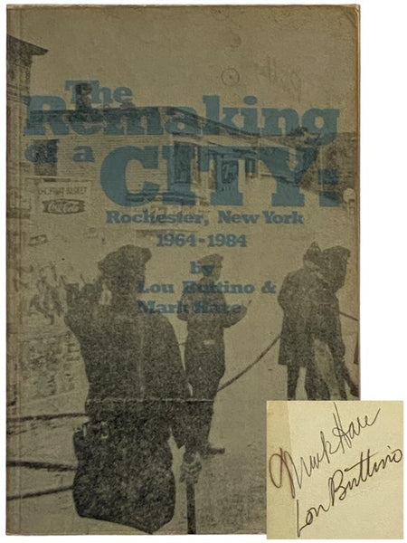 The Remaking of a City: Rochester, New York 1964-1984