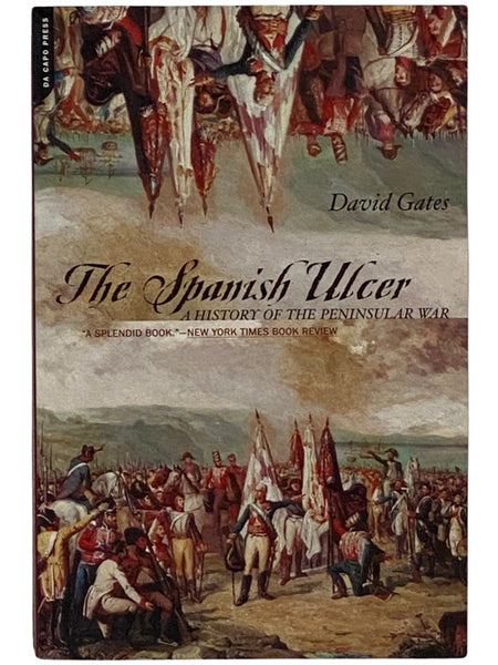 The Spanish Ulcer: A History of the Peninsular War