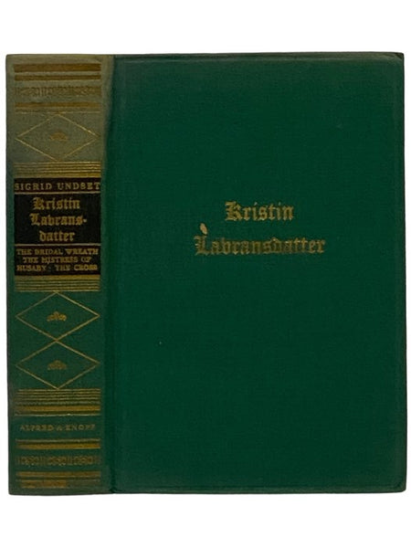 Kristin Lavransdatter: The Bridal Wreath; The Mistress of Husaby; The Cross (Nobel Prize Edition)