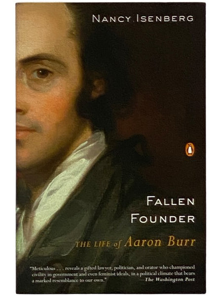 Fallen Founder: The Life of Aaron Burr