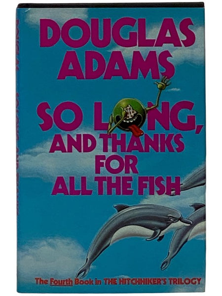 So Long, and Thanks for All the Fish (The Hitchhiker's Trilogy, Book 4)