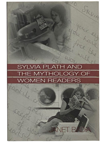 Sylvia Plath and the Mythology of Women Readers