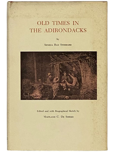 Old Times in the Adirondacks: The Narrative of a Trip into the Wilderness in 1873