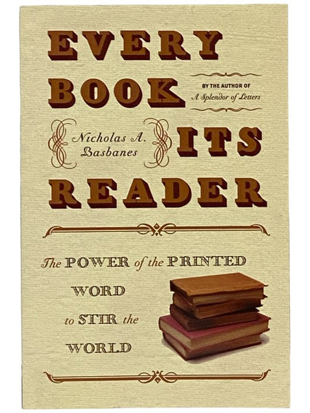 Every Book Its Reader: The Power of the Printed Word to Stir the World