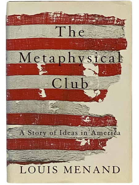 The Metaphysical Club: A Story of Ideas in America