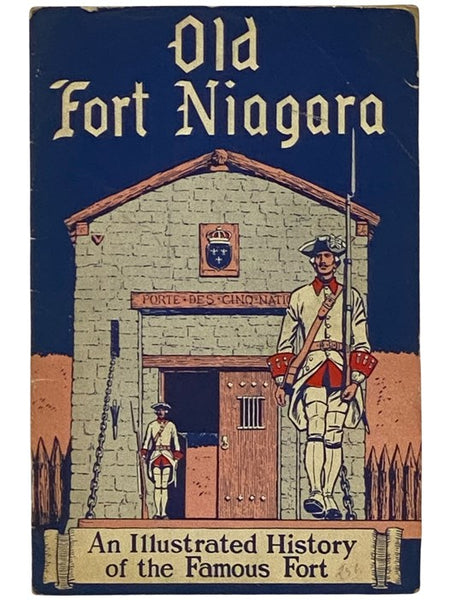 Old Fort Niagara: An Illustrated History of the Famous Fort