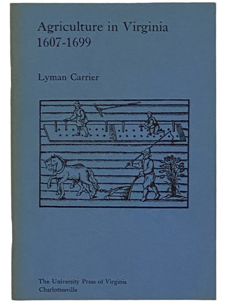Agriculture in Virginia, 1607-1699 (Jamestown 350th Anniversary Historical Booklets, No. 14)