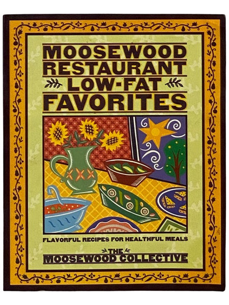 Moosewood Restaurant Low-Fat Favorites: Flavorful Recipes for Healthful Meals