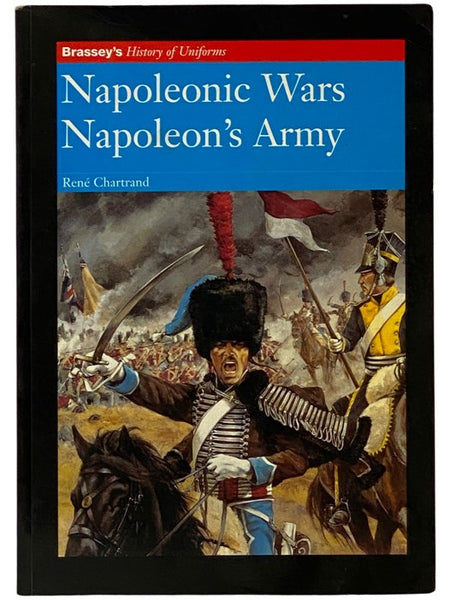 Napoleonic Wars: Napoleon's Army (Brassey's History of Uniforms)