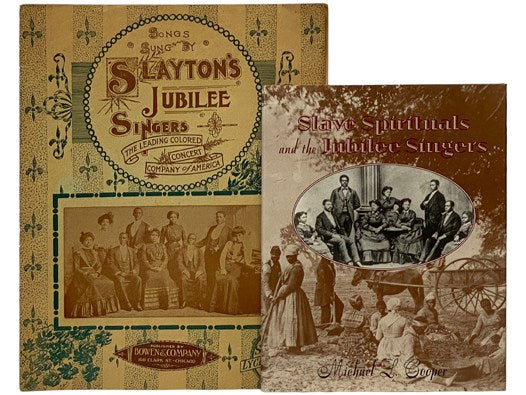 Slave Spirituals and the Jubilee Singers [with] Songs Sung by Slayton's Jubilee Singers