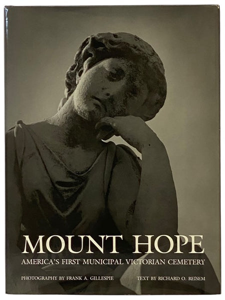 Mount Hope: America's First Municipal Victorian Cemetery [Rochester, New York]