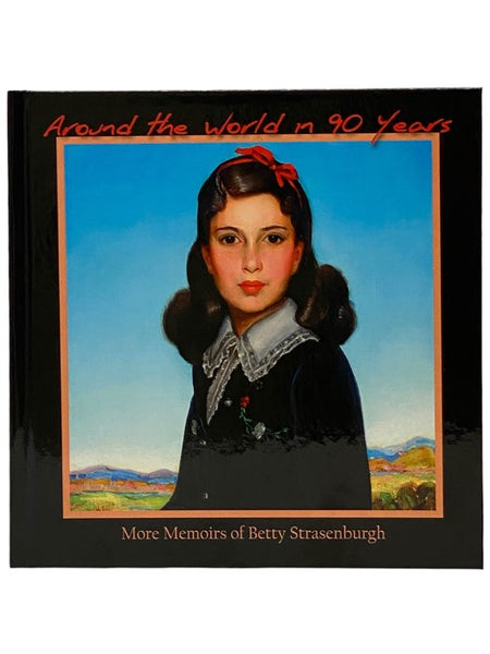 Around the World in 90 Years: More Memoirs of Betty Strasenburgh