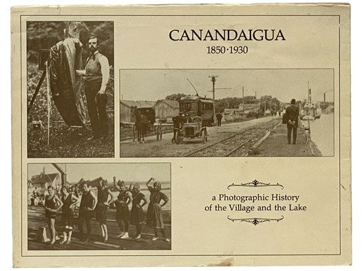 Canandaigua, 1850-1930: A Photographic History of the Village and the Lake
