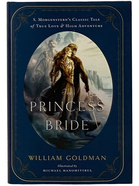 The Princess Bride: An Illustrated Edition of S. Morgenstern's Classic Tale of True Love and High Adventure (Illustrated Edition)