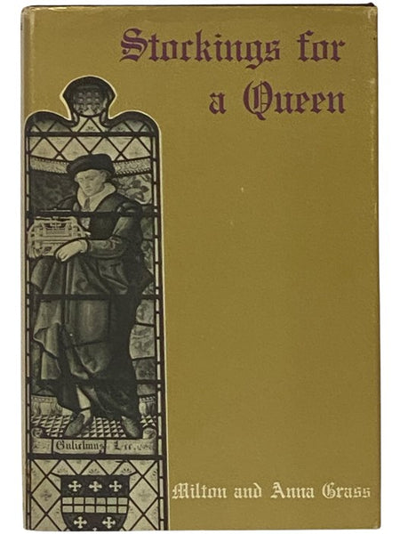 Stockings for a Queen: The Life of the Rev. William Lee, the Elizabethan Inventor