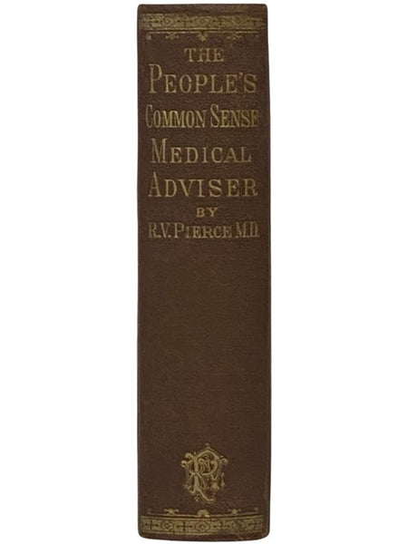 People's Common Sense Medical Adviser in Plain English; or, Medicine Simplified