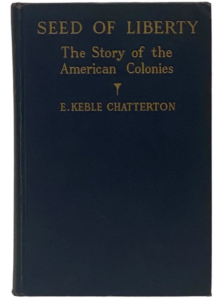 Seed of Liberty: The Story of the American Colonies