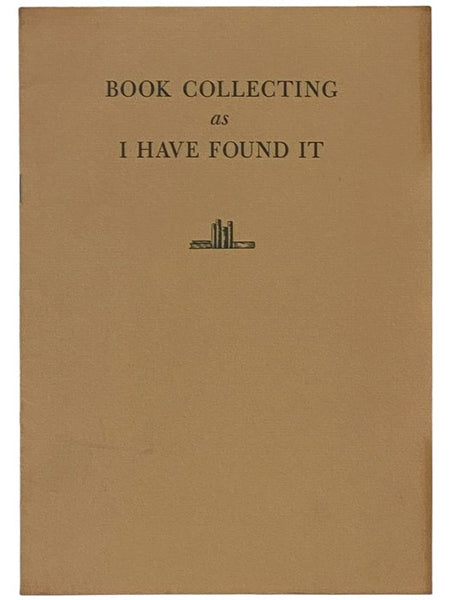 Book Collecting as I Have Found It