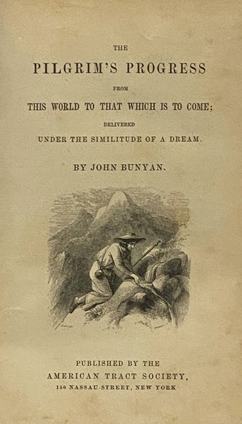 The Pilgrim's Progress, from This World to That Which is to Come; Delivered Under the Similitude of a Dream
