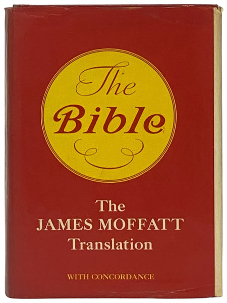 The New Translation of The Bible: Containing the Old and New Testaments (The James Moffatt Translation, with Concordance)