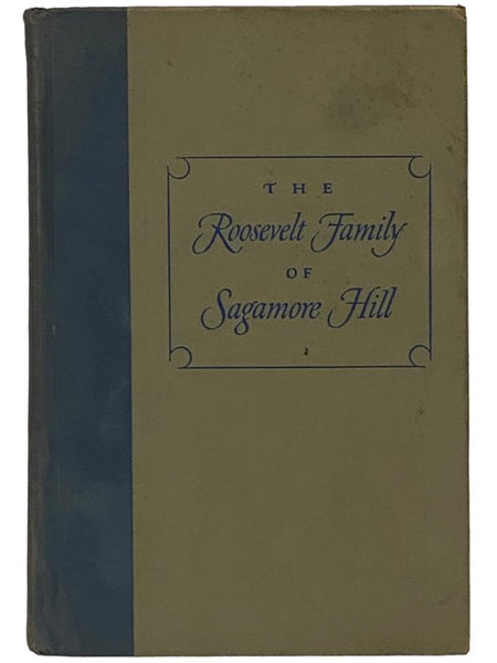 The Roosevelt Family of Sagamore Hill