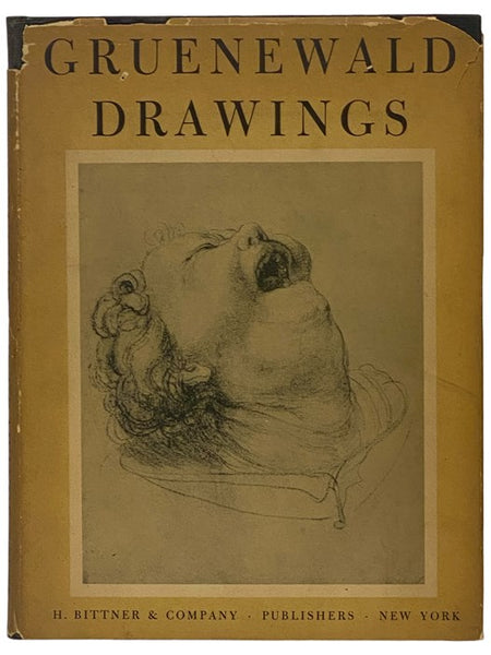The Drawings of Mathis Gothart Nithart Called Gruenewald [Gruenewald Drawings] [Matthias] [Grunewald]