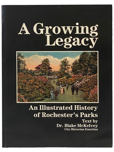 A Growing Legacy: An Illustrated History of Rochester's Parks