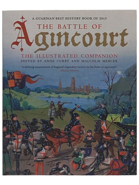 The Battle of Agincourt: The Illustrated Companion