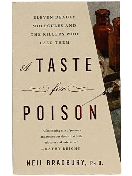 A Taste for Poison: Eleven Deadly Molecules and the Killers Who Used Them