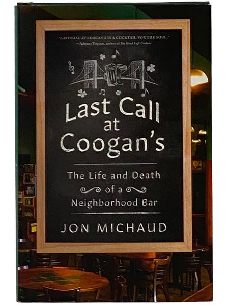 Last Call at Coogan's: The Life and Death of a Neighborhood Bar