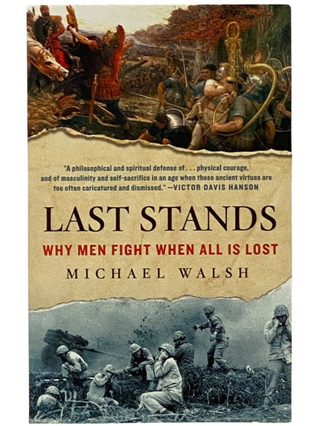 Last Stands: Why Men Fight When All Is Lost