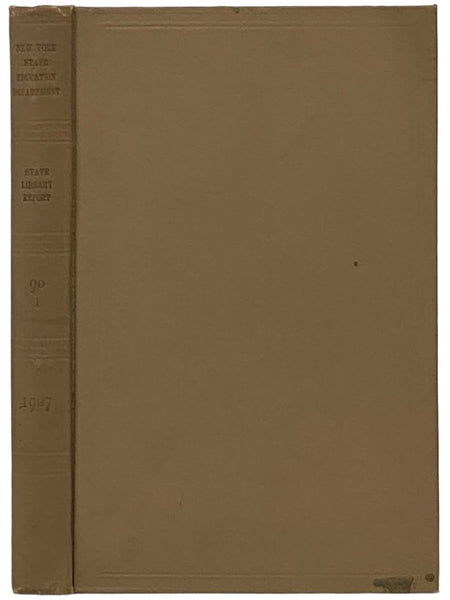 New York State Library, 90th Annual Report, 1907, In 3 Volumes: State of New York No. 63 In Assembly, April 6, 1908, 90th Annual Report on the New York State Library, Volume I [with] New York State Library Division of Educational Extension, Bulletin 47, …