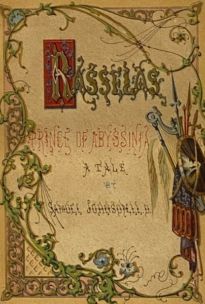 The History of Rasselas, Prince of Abissinia. A Tale. The Vision of Theodore. The Fountains. A Fairy Tale. With Remarks on the Writings and Character of Dr. John